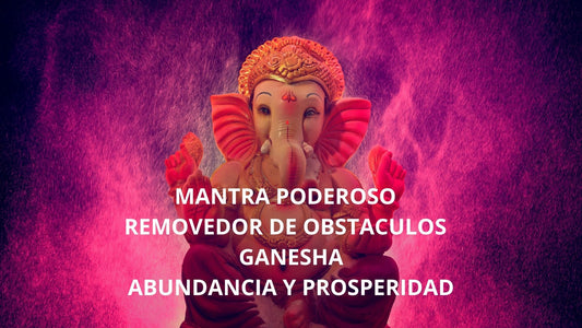 Imagen de Ganesha, símbolo de abundancia y prosperidad, con mantra poderoso para remover obstáculos, de la marca Sensaido.